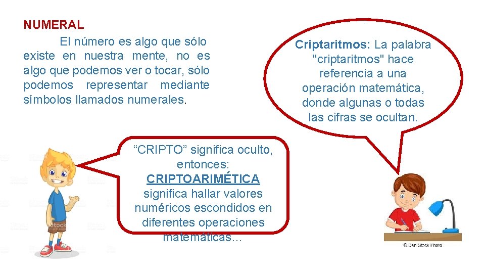 NUMERAL El número es algo que sólo existe en nuestra mente, no es algo