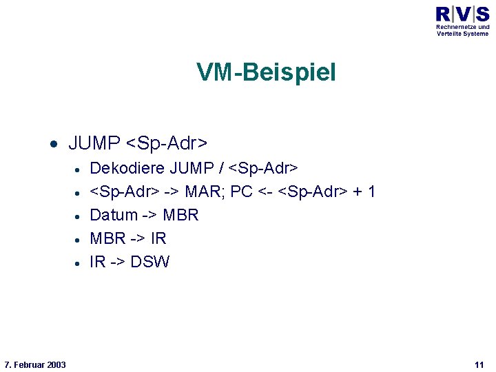 Universität Bielefeld Technische Fakultät VM-Beispiel · JUMP <Sp-Adr> · · · Dekodiere JUMP /