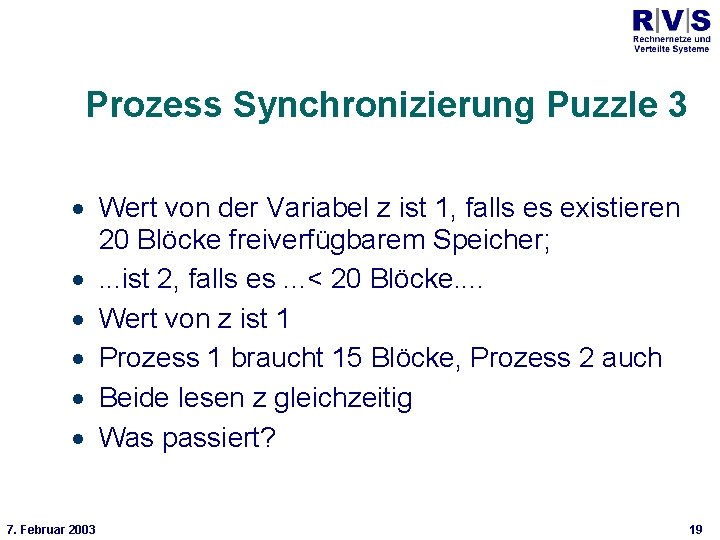 Universität Bielefeld Technische Fakultät Prozess Synchronizierung Puzzle 3 · Wert von der Variabel z