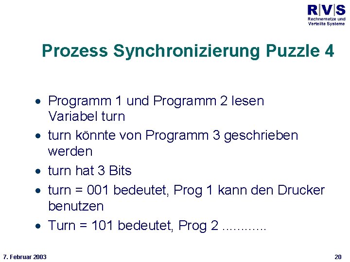 Universität Bielefeld Technische Fakultät Prozess Synchronizierung Puzzle 4 · Programm 1 und Programm 2