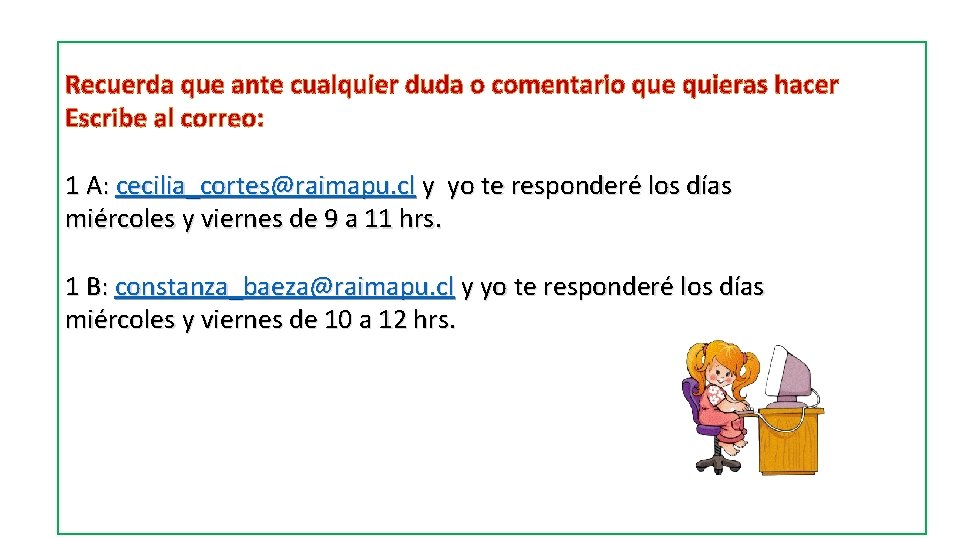 Recuerda que ante cualquier duda o comentario que quieras hacer Escribe al correo: 1