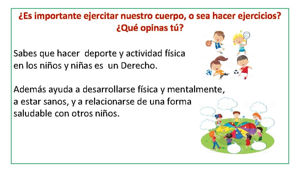 ¿Es importante ejercitar nuestro cuerpo, o sea hacer ejercicios? ¿Qué opinas tú? Sabes que