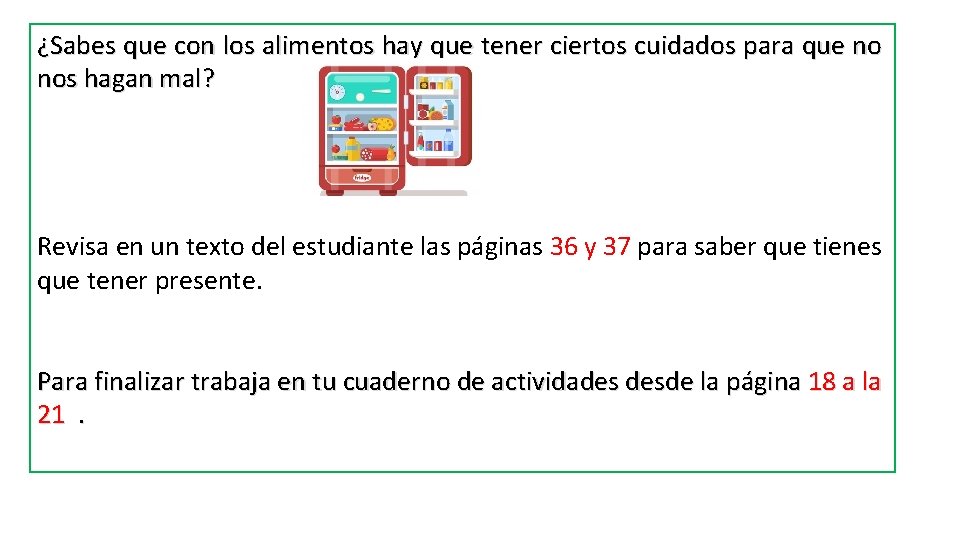 ¿Sabes que con los alimentos hay que tener ciertos cuidados para que no nos