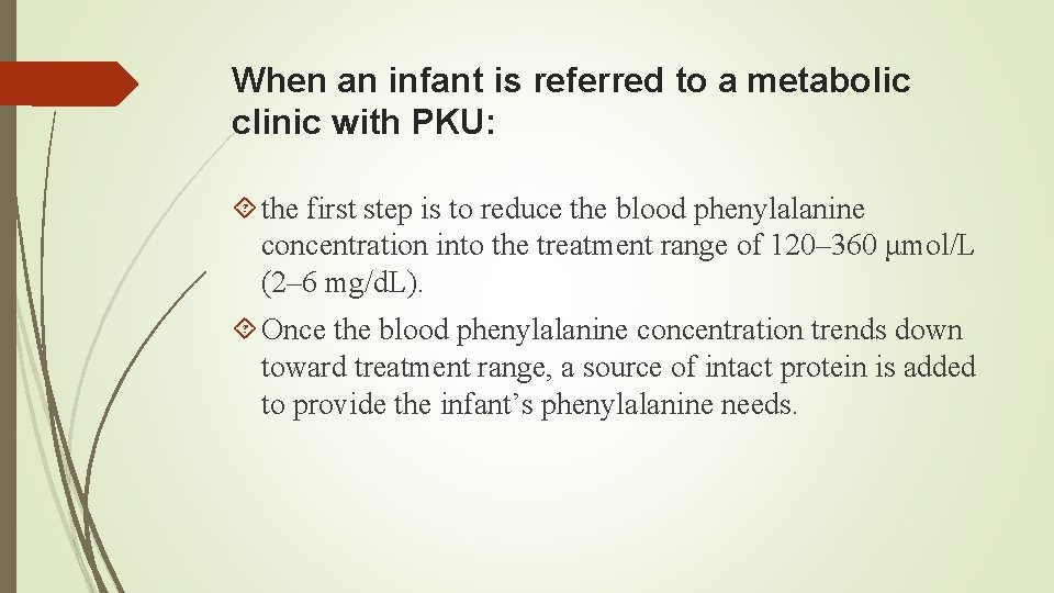 When an infant is referred to a metabolic clinic with PKU: the first step