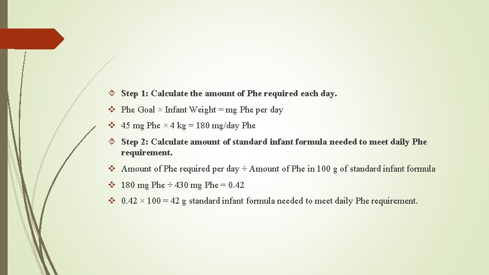  Step 1: Calculate the amount of Phe required each day. v Phe Goal