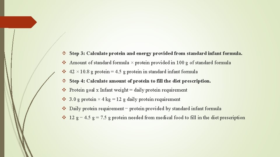  Step 3: Calculate protein and energy provided from standard infant formula. v Amount