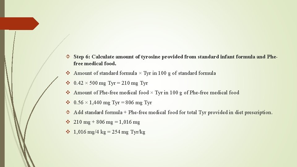  Step 6: Calculate amount of tyrosine provided from standard infant formula and Phefree