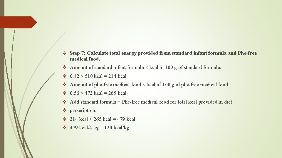  Step 7: Calculate total energy provided from standard infant formula and Phe-free medical