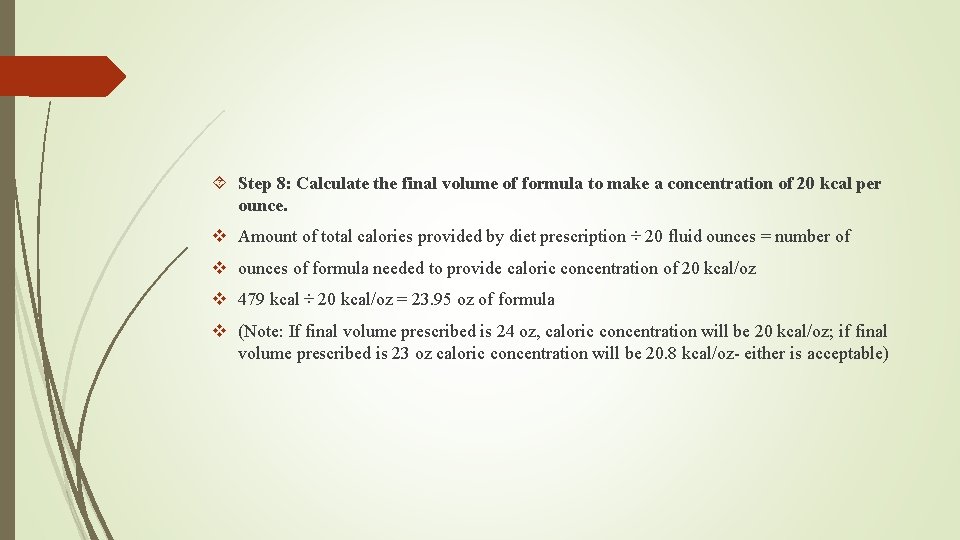  Step 8: Calculate the final volume of formula to make a concentration of