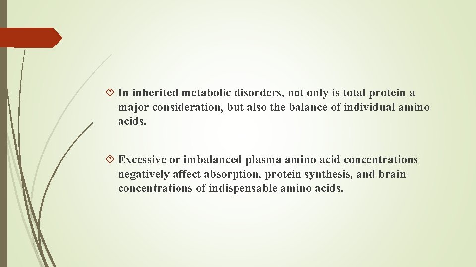  In inherited metabolic disorders, not only is total protein a major consideration, but