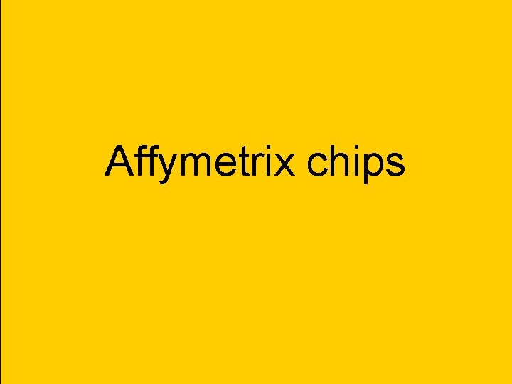 Affymetrix chips 