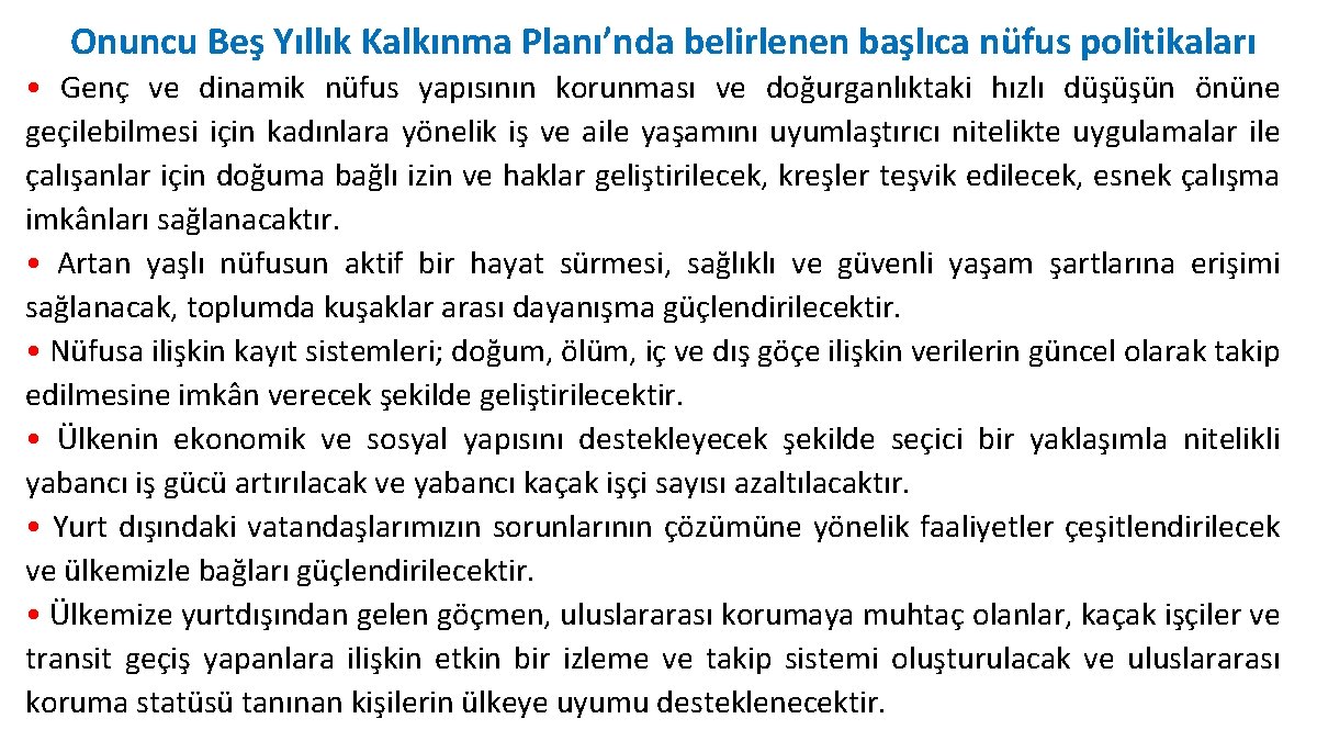 Onuncu Beş Yıllık Kalkınma Planı’nda belirlenen başlıca nüfus politikaları • Genç ve dinamik nüfus