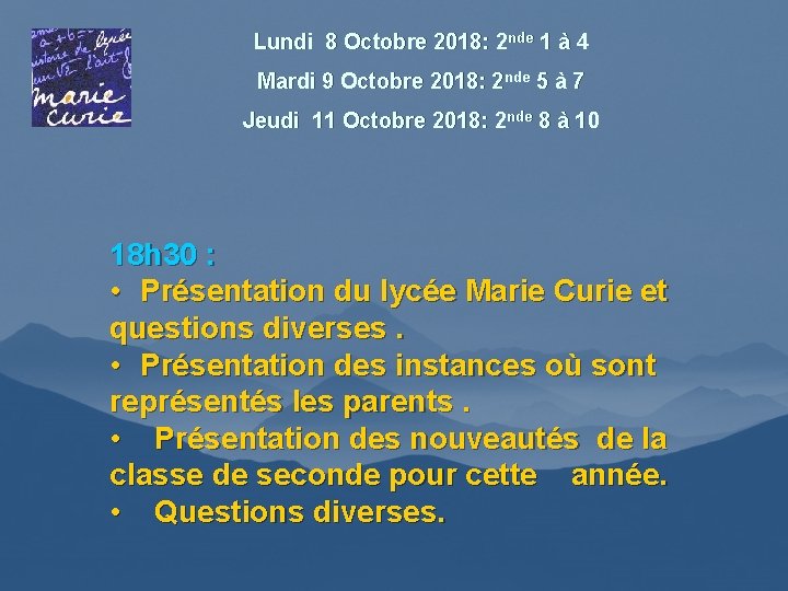 Lundi 8 Octobre 2018: 2 nde 1 à 4 Mardi 9 Octobre 2018: 2