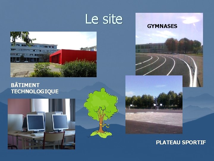 Le site GYMNASES B TIMENT TECHNOLOGIQUE PLATEAU SPORTIF 