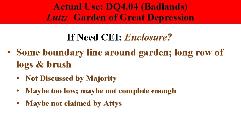 Actual Use: DQ 4. 04 (Badlands) Lutz: Garden of Great Depression If Need CEI: