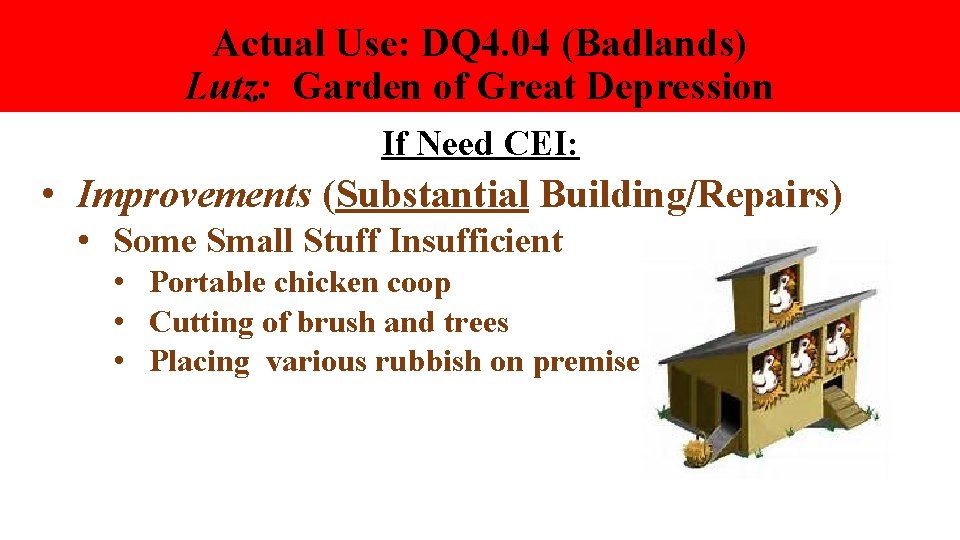 Actual Use: DQ 4. 04 (Badlands) Lutz: Garden of Great Depression If Need CEI: