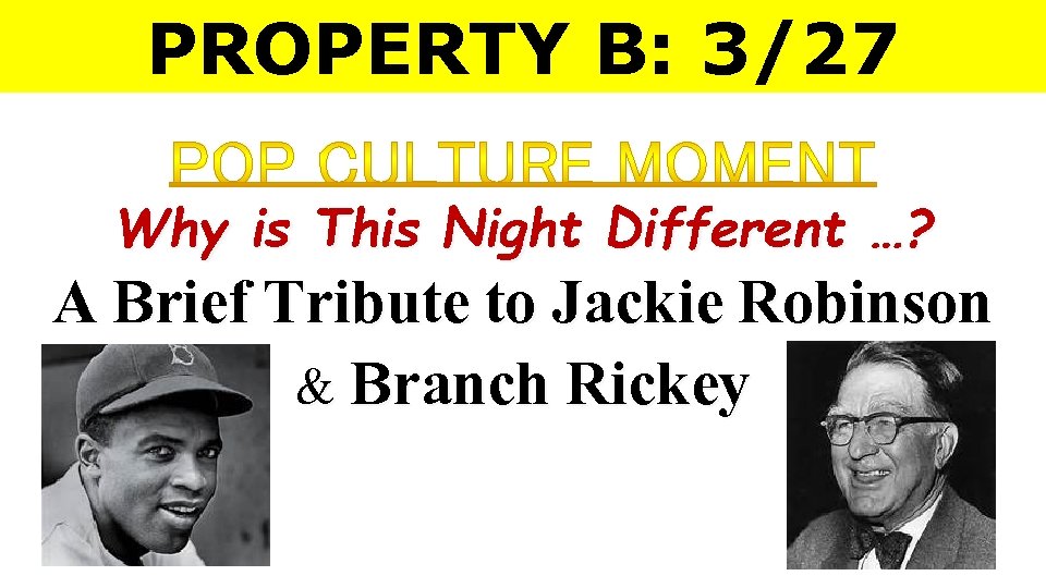 PROPERTY B: 3/27 Why is This Night Different …? A Brief Tribute to Jackie