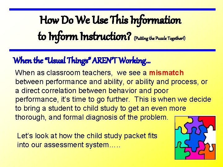 How Do We Use This Information to Inform Instruction? (Putting the Puzzle Together!) When