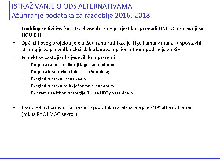 ISTRAŽIVANJE O ODS ALTERNATIVAMA Ažuriranje podataka za razdoblje 2016. -2018. • • • Enabling