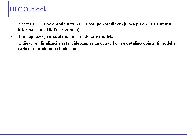 HFC Outlook • • • Nacrt HFC Outlook modela za Bi. H – dostupan HFC Outlook • • • Nacrt HFC Outlook modela za Bi. H – dostupan