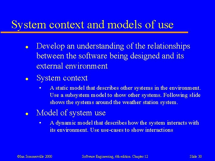 System context and models of use l l Develop an understanding of the relationships
