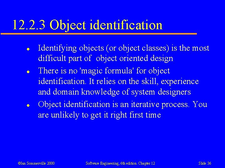 12. 2. 3 Object identification l l l Identifying objects (or object classes) is