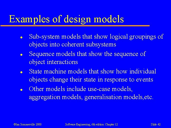 Examples of design models l l Sub-system models that show logical groupings of objects