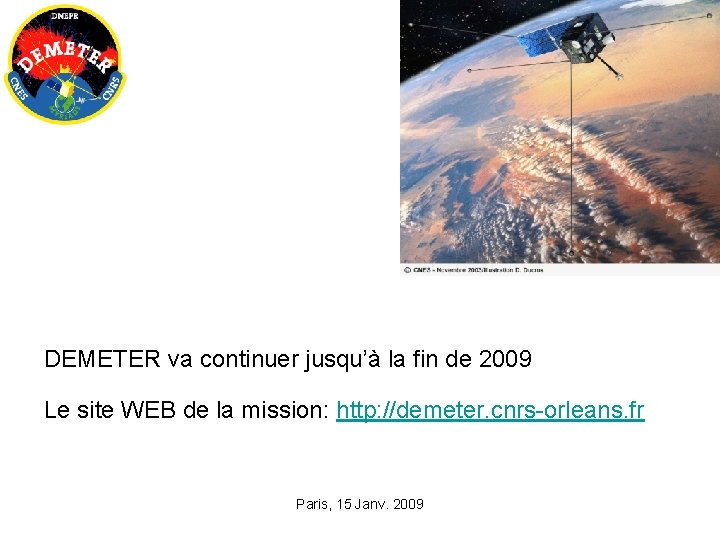 DEMETER va continuer jusqu’à la fin de 2009 Le site WEB de la mission: