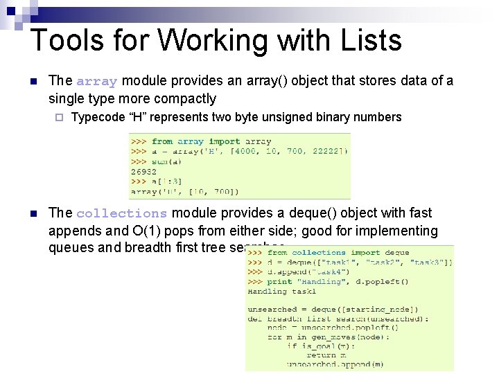 Tools for Working with Lists n The array module provides an array() object that