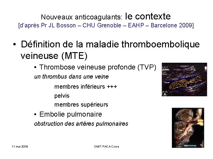 Nouveaux anticoagulants: le contexte [d’après Pr JL Bosson – CHU Grenoble – EAHP –