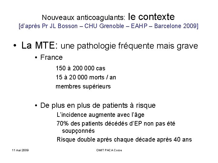 Nouveaux anticoagulants: le contexte [d’après Pr JL Bosson – CHU Grenoble – EAHP –