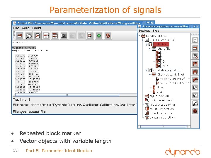 Parameterization of signals • Repeated block marker • Vector objects with variable length 13