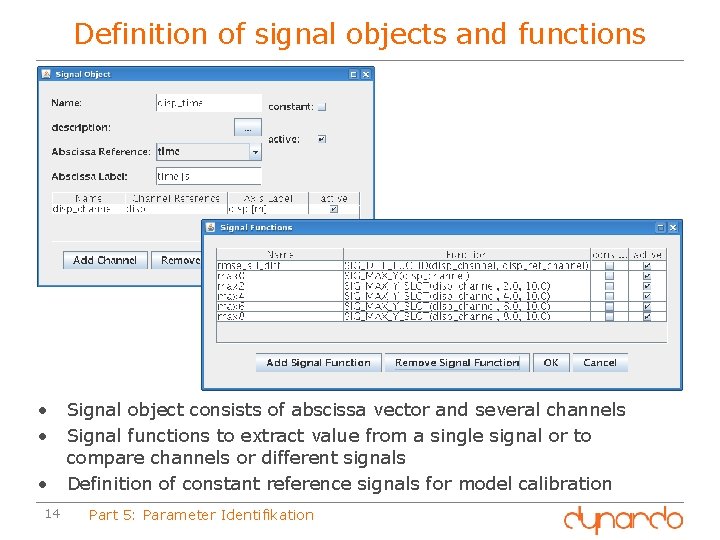 Definition of signal objects and functions • Signal object consists of abscissa vector and