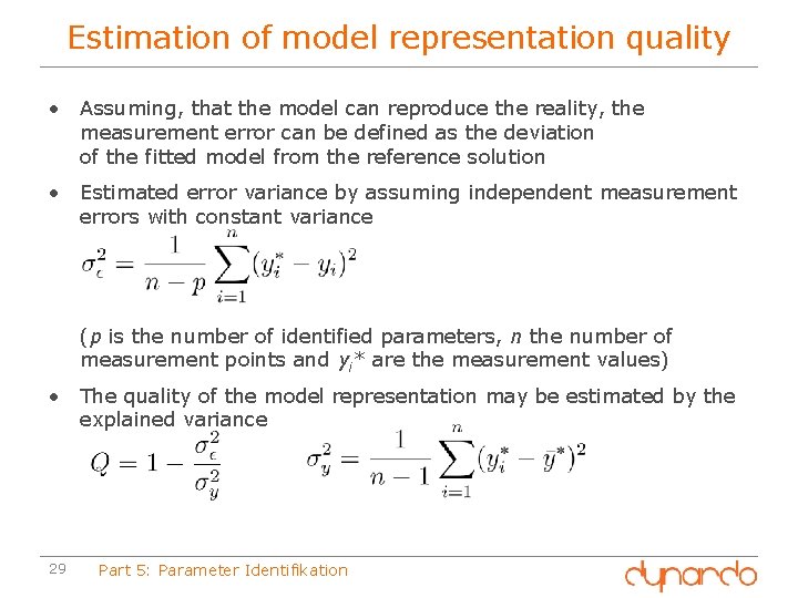 Estimation of model representation quality • Assuming, that the model can reproduce the reality,