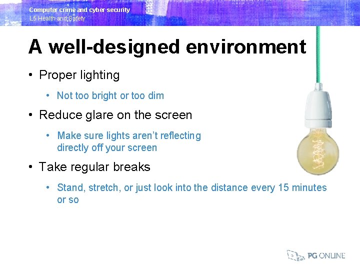 Computer crime and cyber security L 5 Health and Safety A well-designed environment •