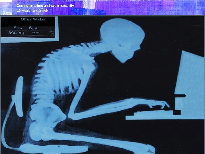 Computer crime and cyber security L 5 Health and Safety 