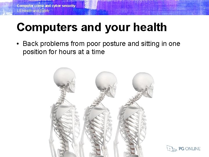 Computer crime and cyber security L 5 Health and Safety Computers and your health