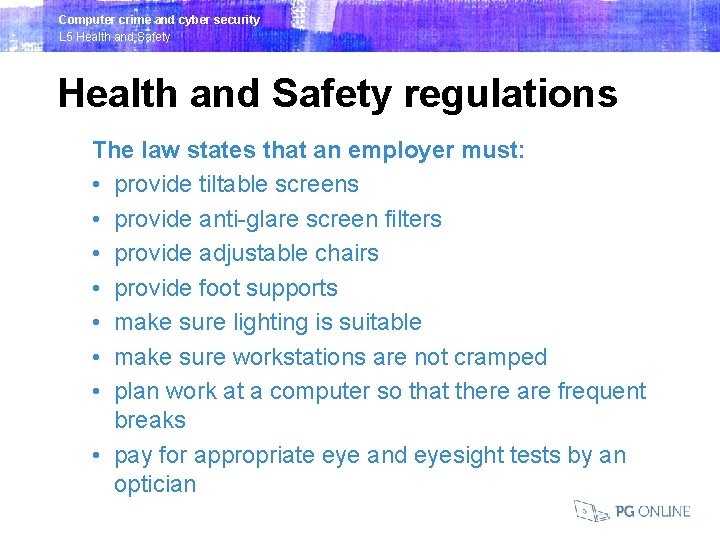 Computer crime and cyber security L 5 Health and Safety regulations The law states