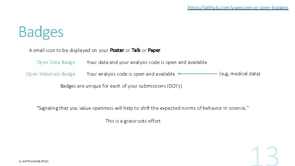 https: //github. com/uwescience-open-badges Badges A small icon to be displayed on your Poster or