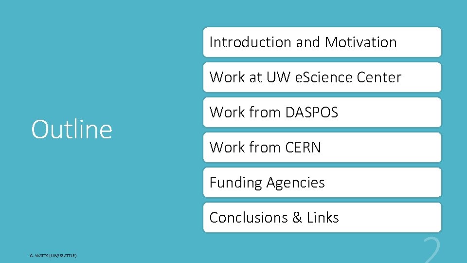 Introduction and Motivation Work at UW e. Science Center Outline Work from DASPOS Work