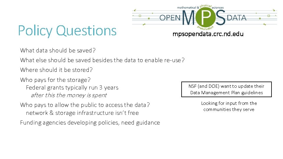 Policy Questions mpsopendata. crc. nd. edu What data should be saved? What else should