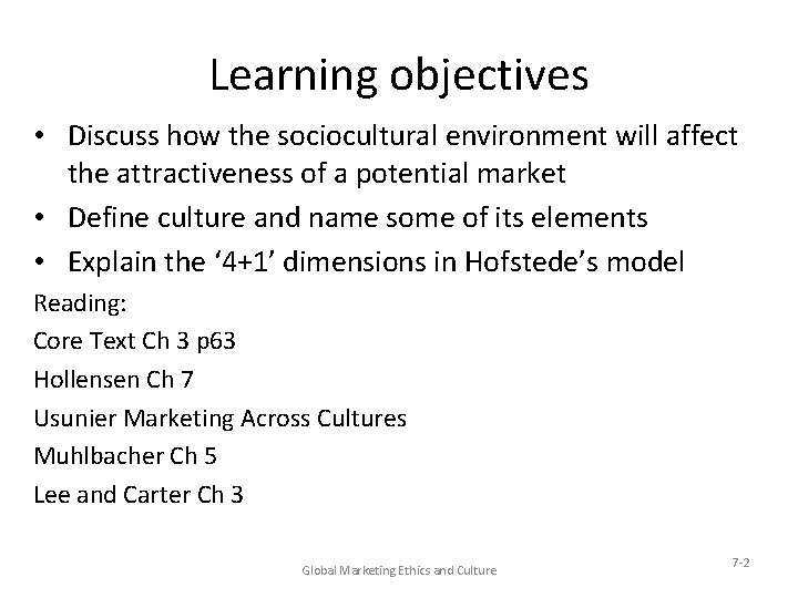 Learning objectives • Discuss how the sociocultural environment will affect the attractiveness of a