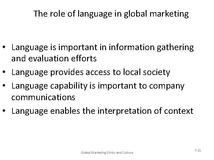 The role of language in global marketing • Language is important in information gathering