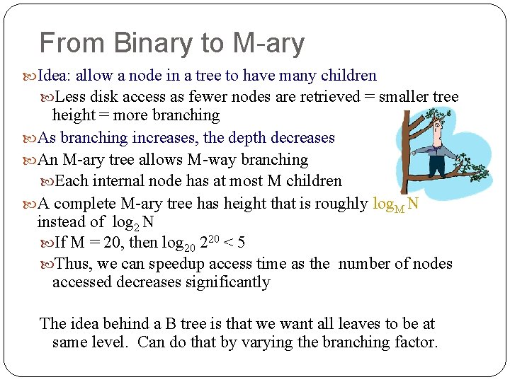 From Binary to M-ary Idea: allow a node in a tree to have many