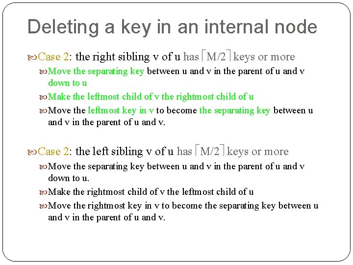 Deleting a key in an internal node Case 2: the right sibling v of