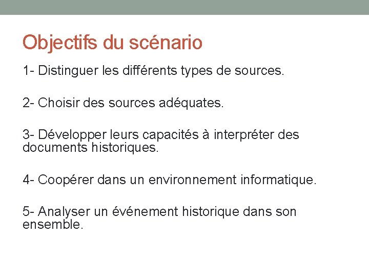 Objectifs du scénario 1 - Distinguer les différents types de sources. 2 - Choisir