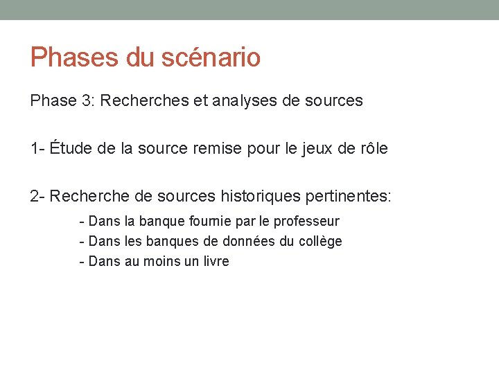 Phases du scénario Phase 3: Recherches et analyses de sources 1 - Étude de