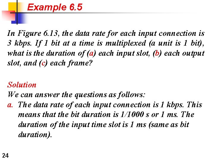 Example 6. 5 In Figure 6. 13, the data rate for each input connection