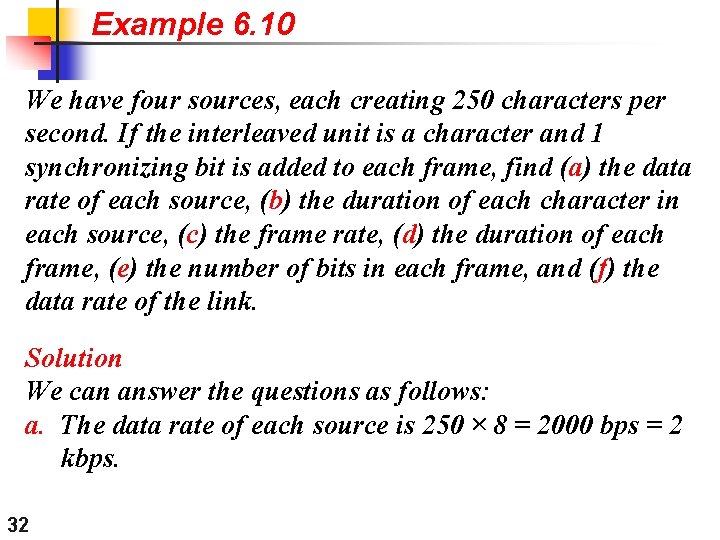 Example 6. 10 We have four sources, each creating 250 characters per second. If
