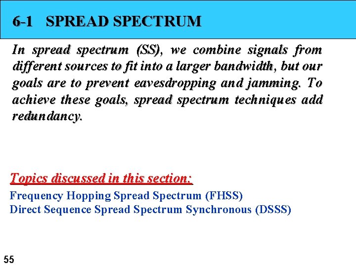 6 -1 SPREAD SPECTRUM In spread spectrum (SS), we combine signals from different sources